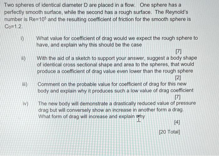 Solved Two spheres of identical diameter D are placed in a