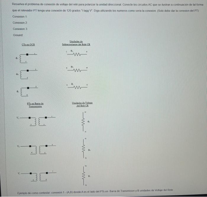 Resuelva el problema de conexión de voltaje del relé para polarizar la unidad direccional. Conecte los circuitos AC que se il