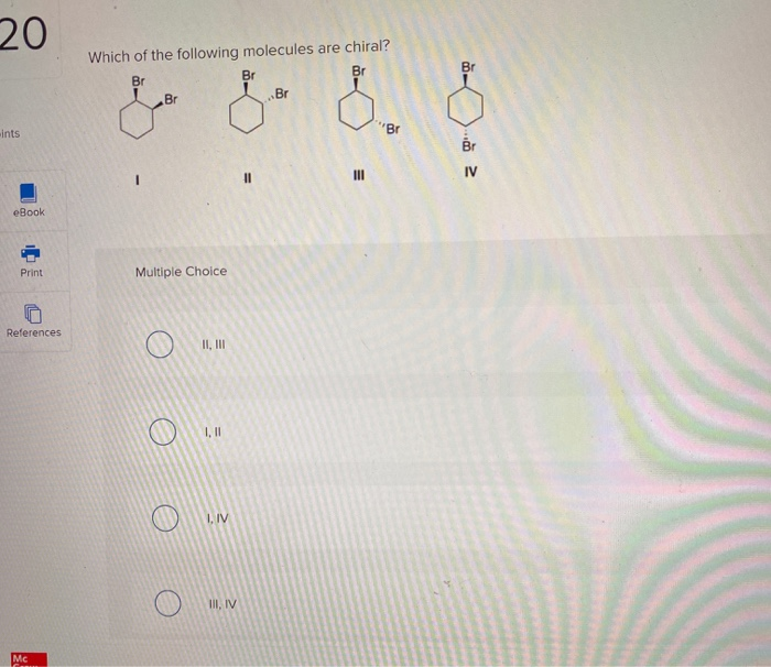 Solved 20 Br Which Of The Following Molecules Are Chiral? Br | Chegg.com