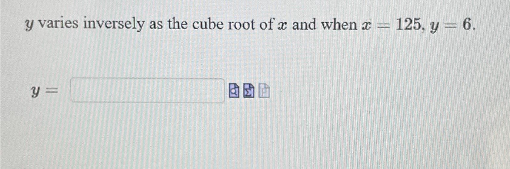 if x varies inversely as the cube root of y