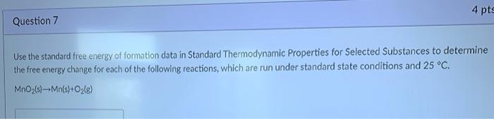 Solved 4 pts Question 7 Use the standard free energy of | Chegg.com