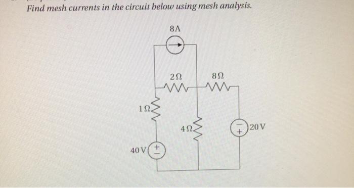 Solved Find mesh currents in the circuit below using mesh | Chegg.com