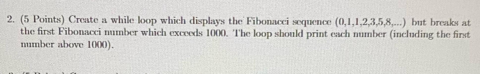 Solved (5 ﻿Points) ﻿Create a while loop which displays the | Chegg.com
