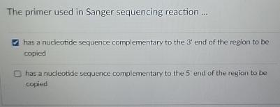 Solved The primer used in Sanger sequencing reaction ...has | Chegg.com