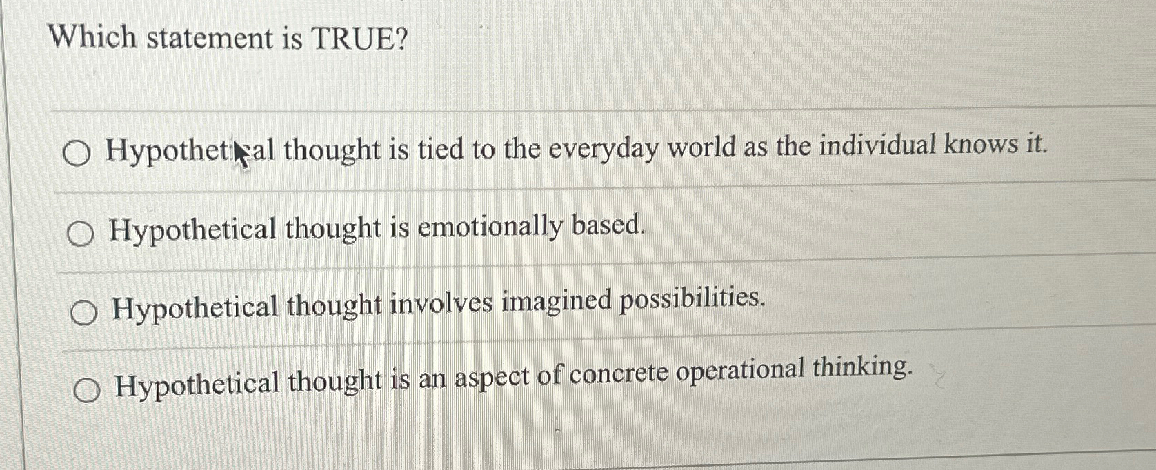 Solved Which statement is TRUE?Hypothet x ﻿al thought is | Chegg.com