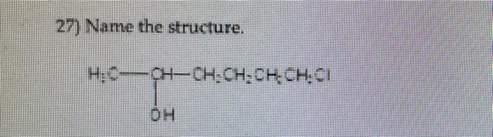 Solved 27) Name the structure. H-= CH-CH:CH-CHECH.CH | Chegg.com