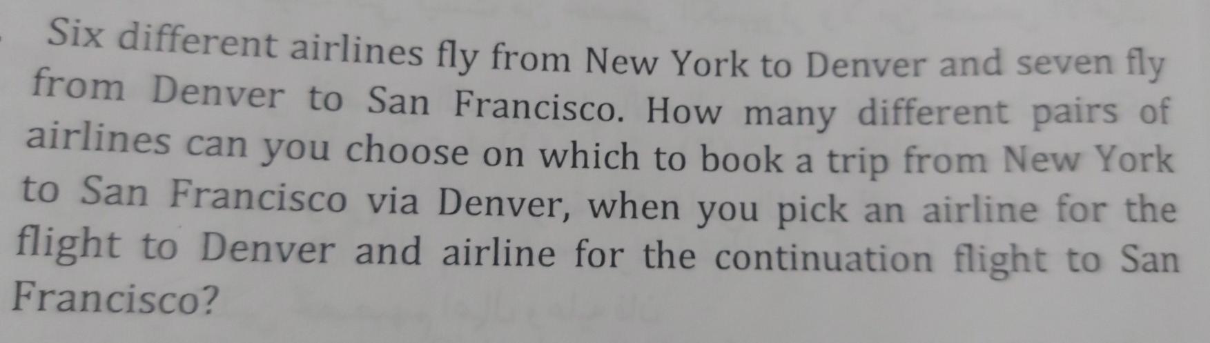 Solved Six different airlines fly from New York to Denver Chegg