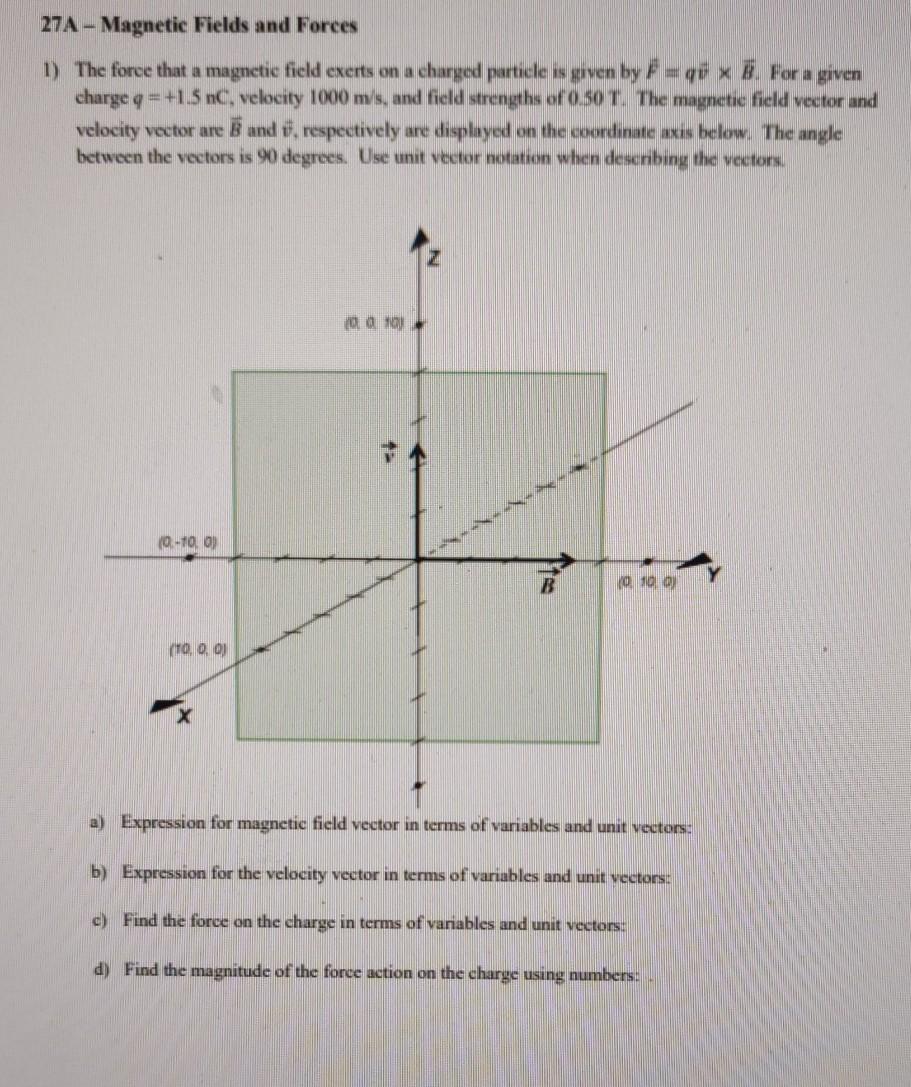 Solved 27A - Magnetic Fields and Forces 1) The force that a | Chegg.com