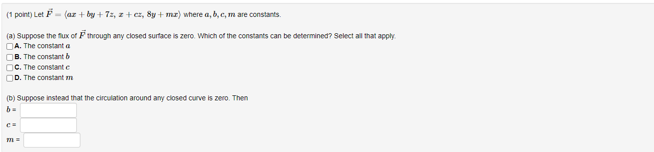 Solved (1 point) Let vec(F)=(:ax+by+7z,x+cz,8y+mx:) where | Chegg.com