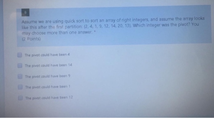Solved CO Assume we are using quick sort to sort an array of | Chegg.com