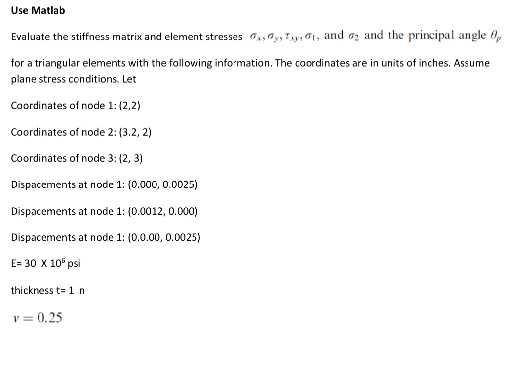 Solved Use MatlabEvaluate the stiffness matrix and element | Chegg.com