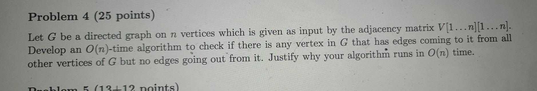 Solved Problem 4 (25 points) Let G be a directed graph on n | Chegg.com