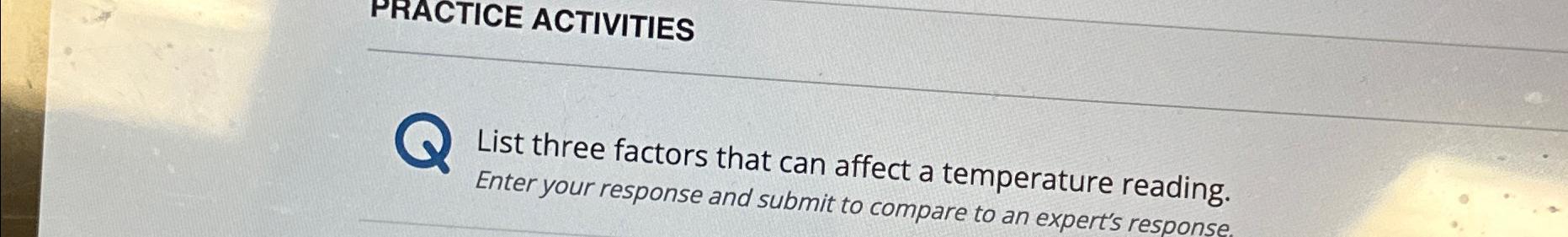 Solved PRACTICE ACTIVITIESList three factors that can affect | Chegg.com