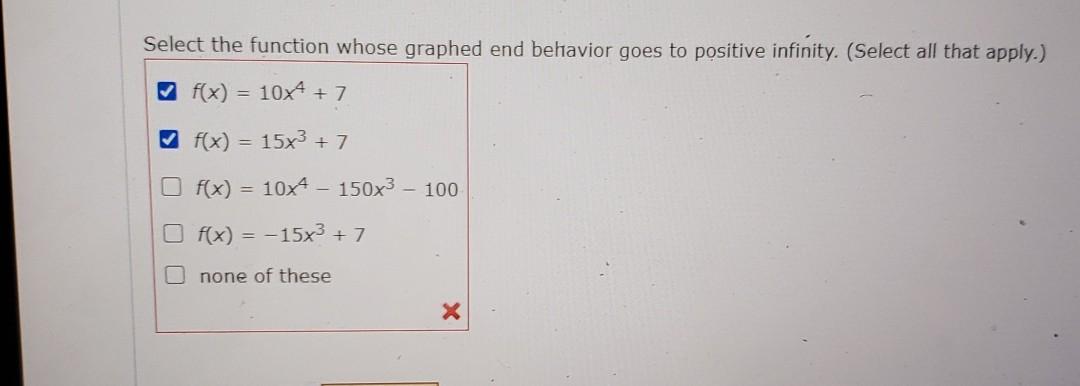 Solved Select the function whose graphed end behavior goes | Chegg.com