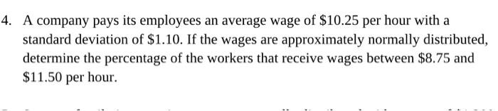 Solved 4. A company pays its employees an average wage of | Chegg.com