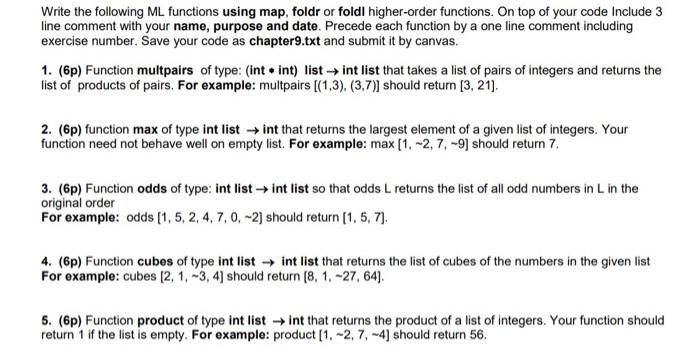 Solved Write the following ML functions using map, foldr or | Chegg.com