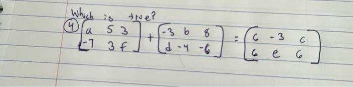 Solved Which is true? (4) [a−7533f]+[−3db−48−6]=[c6−3ec6] | Chegg.com