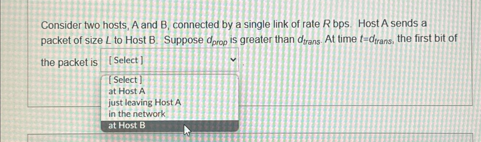 Solved Consider Two Hosts, A And B, ﻿connected By A Single | Chegg.com