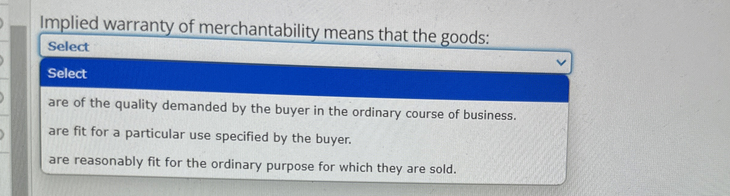 Solved Implied warranty of merchantability means that the | Chegg.com