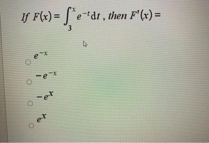 Solved If F X F E Dt Then F 3 W Ex Ex Ex O Chegg Com