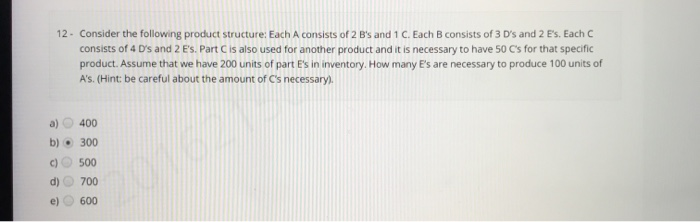 Solved 12. Consider the following product structure: Each A | Chegg.com