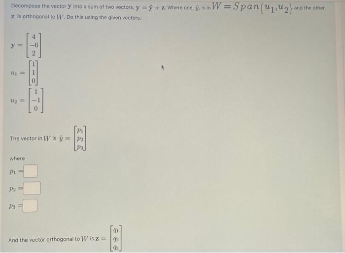 Solved the vector y into a sum of two vectors,