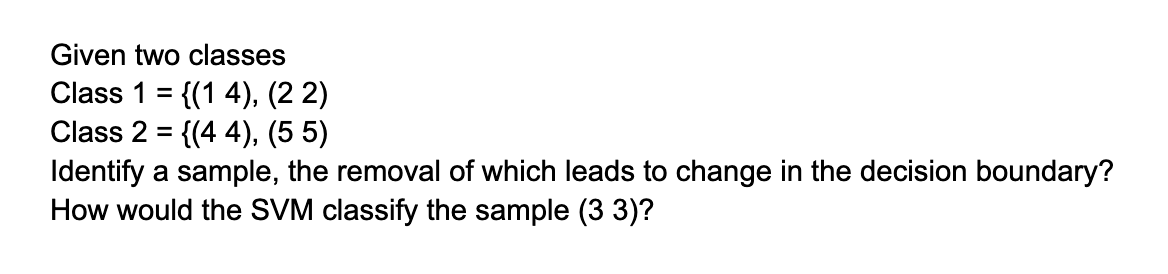 Solved Given two classesClass Class Identify a sample, the | Chegg.com