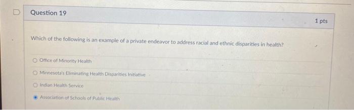 Question 19 1 pts Which of the following is an example of a private endeavor to address racial and ethnic disparities in heal