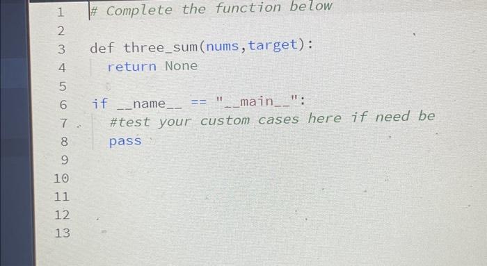 Solved 1. 3 Sum Given a list of nums and a target, return | Chegg.com