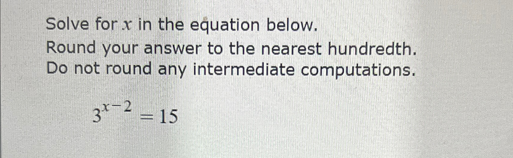 Solved Solve for x ﻿in the equation below.Round your answer | Chegg.com