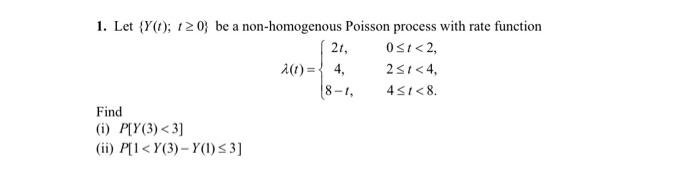 Solved 21, 1. Let {Y(t); 120) be a non-homogenous Poisson | Chegg.com