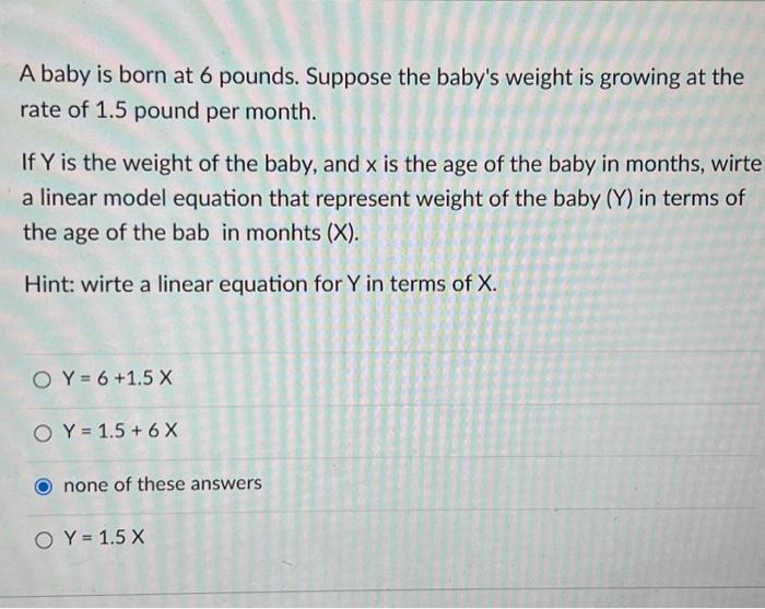 Solved A Baby Is Born At 6 Pounds. Suppose The Baby's Weight | Chegg.com