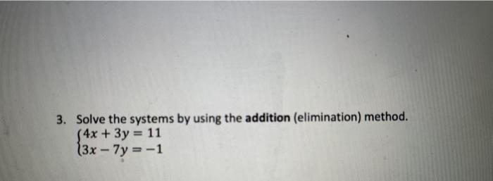 Solved 3. Solve the systems by using the addition | Chegg.com