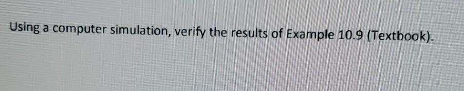 Using a computer simulation, verify the results of | Chegg.com