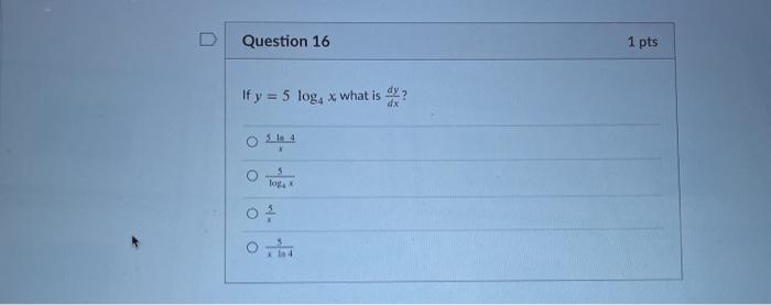 Solved Question 16 1 pts If y = 5 log, x what is dy? log | Chegg.com