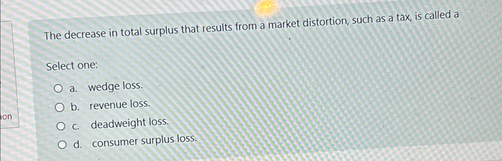 Solved The decrease in total surplus that results from a | Chegg.com