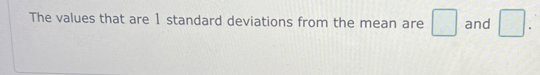 The values that are 1 ﻿standard deviations from the | Chegg.com