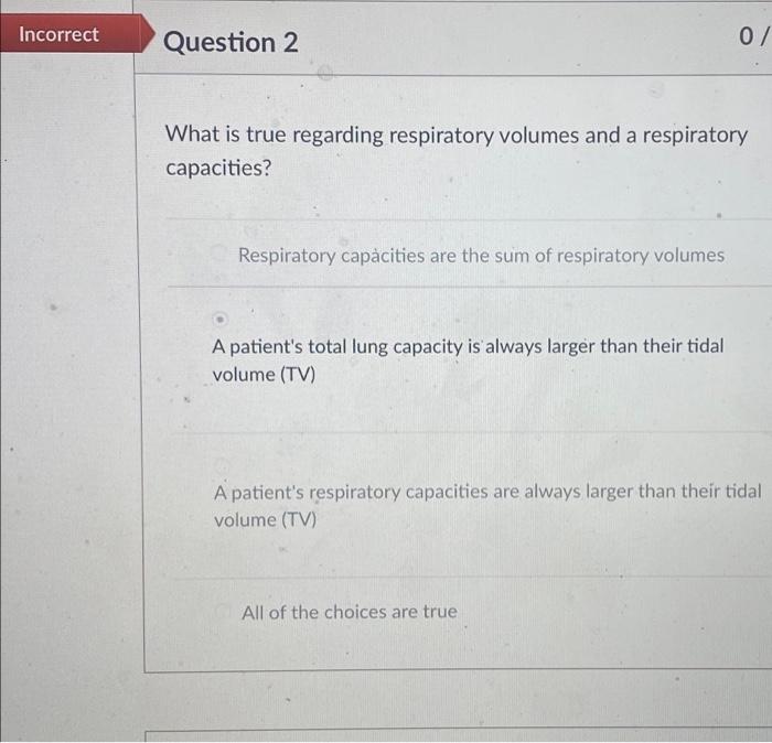 What is true regarding respiratory volumes and a respiratory capacities?

Respiratory capàcities are the sum of respiratory v