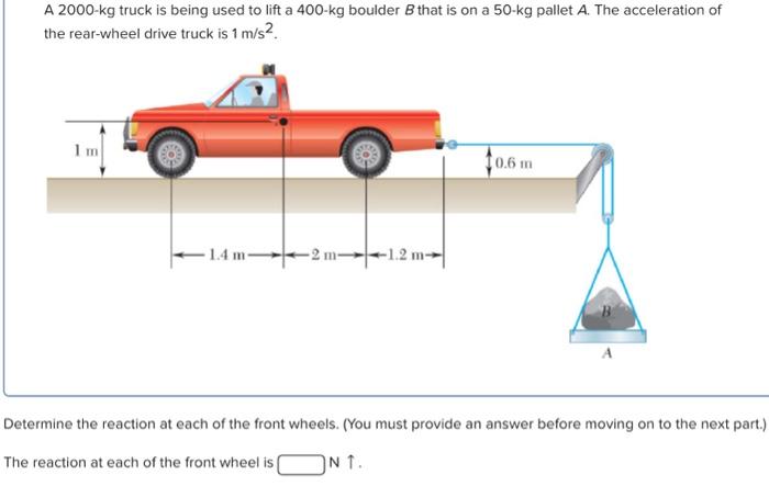 Solved A 2000-kg Truck Is Being Used To Lift A 400−kg | Chegg.com