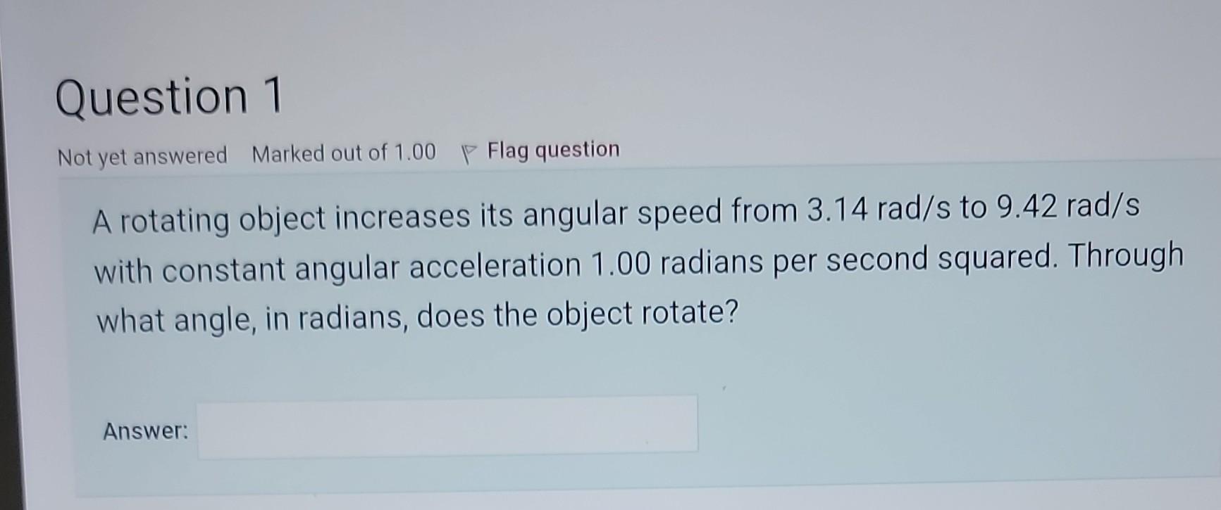 Solved A rotating object increases its angular speed from | Chegg.com