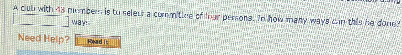 Solved A club with 43 ﻿members is to select a committee of | Chegg.com