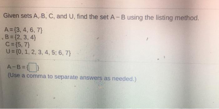 Solved Given Sets A, B, C, And U, Find The Set A-B Using The | Chegg.com