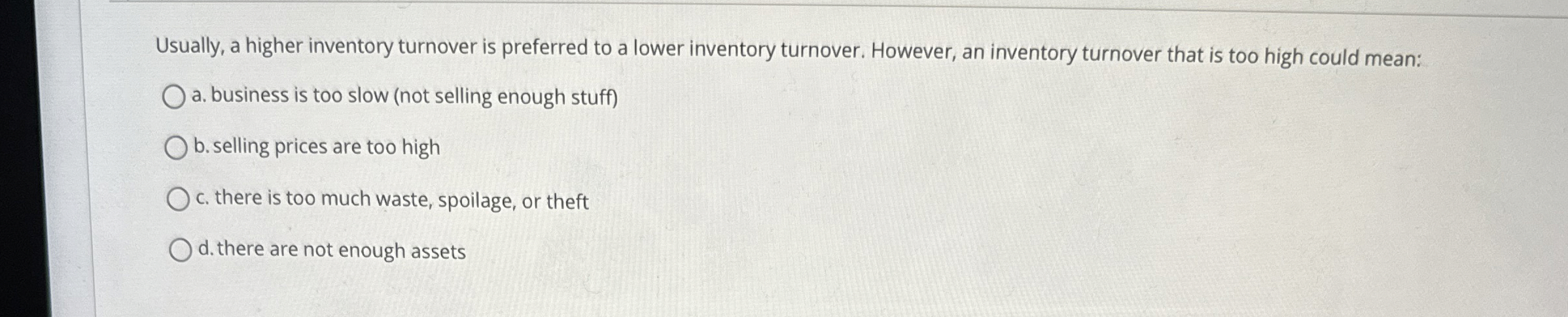 Solved Usually, a higher inventory turnover is preferred to | Chegg.com