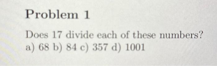 Solved Problem 1 Does 17 Divide Each Of These Numbers A 68 Chegg