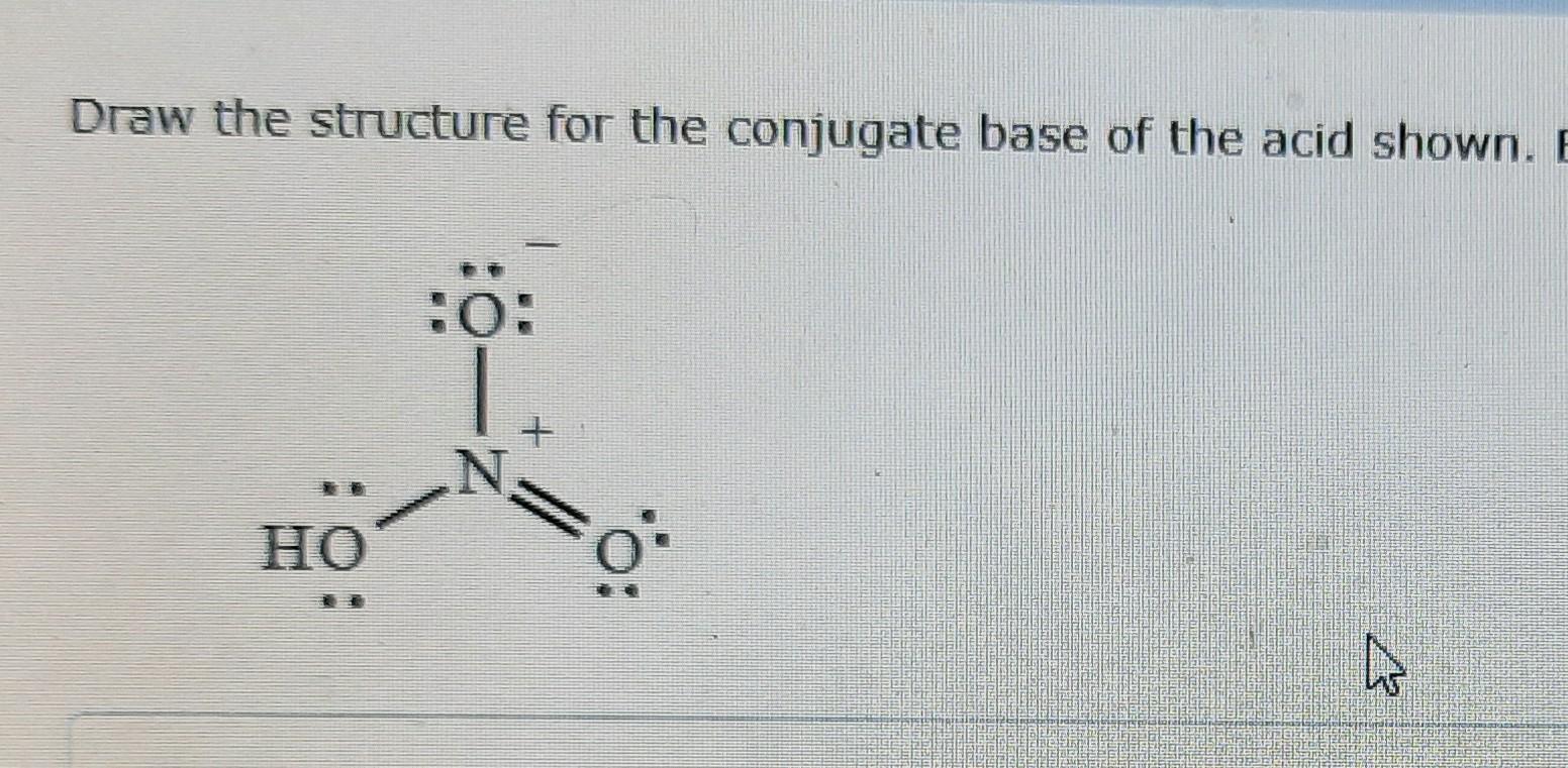 Solved Draw the structure for the conjugate acid of the base | Chegg.com