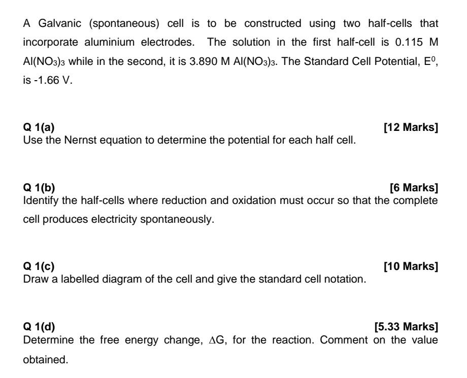 Solved A Galvanic spontaneous Cell Is To Be Constructed Chegg