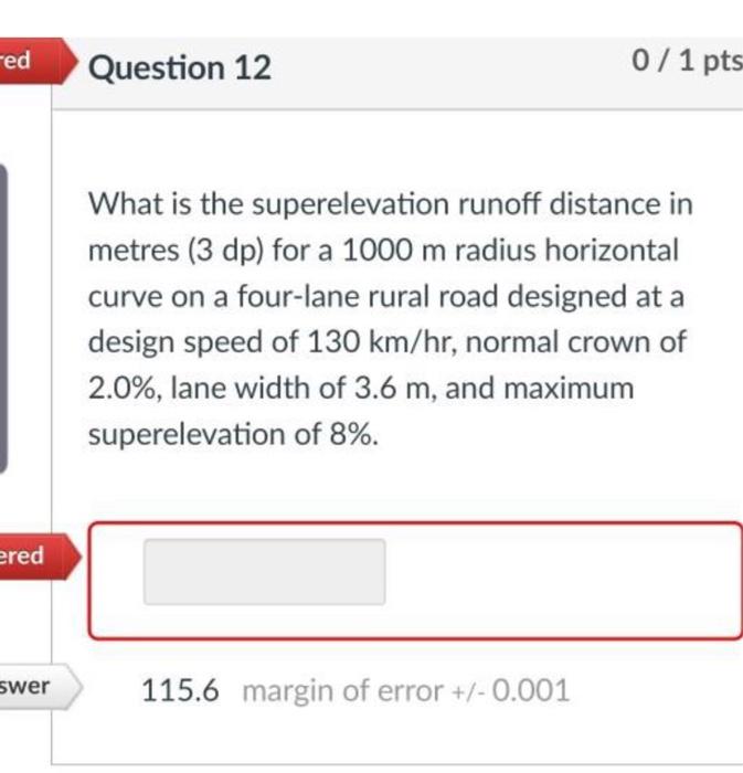 Solved Ed Question 12 0 / 1 Pts What Is The Superelevation | Chegg.com