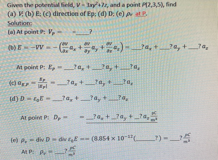 Given The Potential Field V 3xy2 7z And A Point Chegg Com