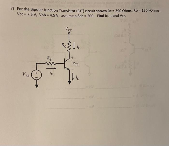 Solved 7) For The Bipolar Junction Transistor (BJT) Circuit | Chegg.com