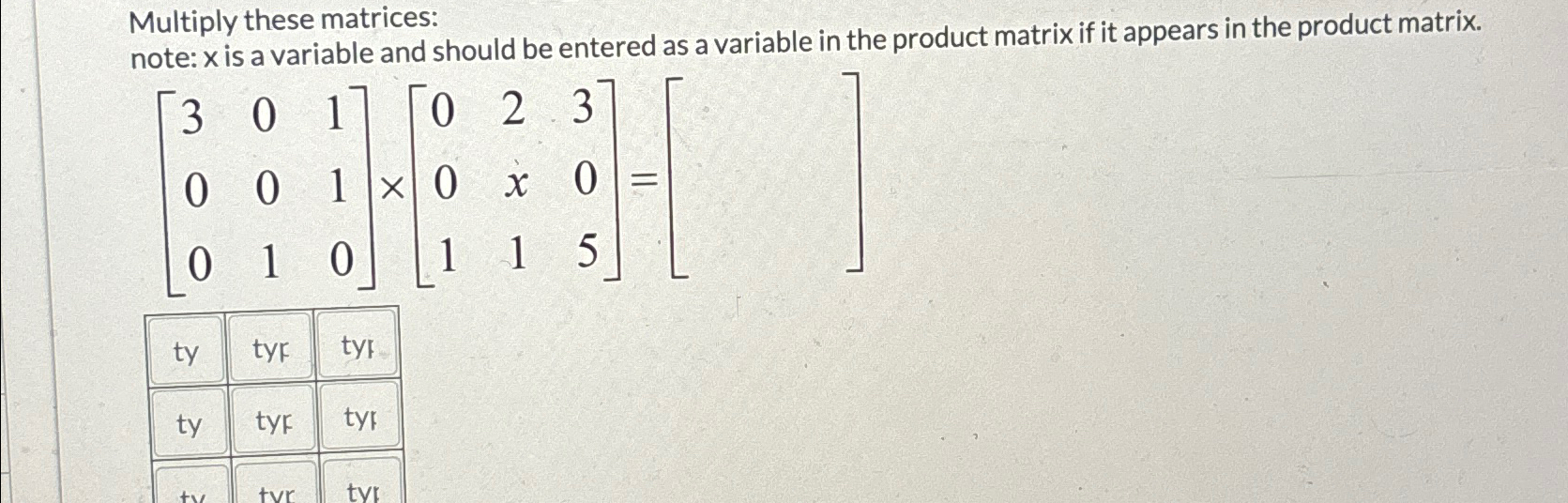 Solved Multiply these matrices:note: x ﻿is a variable and | Chegg.com